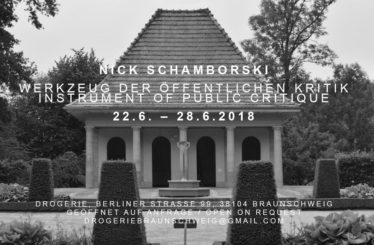 Black-and-white invitation card showing the pavilion, with the text 'Nick Schamborski, Werkzeug der öffentlichen Kritik / Instrument of Public Critique, 22.6.–28.6.2018, Drogerie, Berliner Strasse 99, Braunschweig'. Instrument of Public Critique (2018) by Nickii Schamborski.